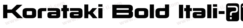 Korataki Bold Itali字体转换